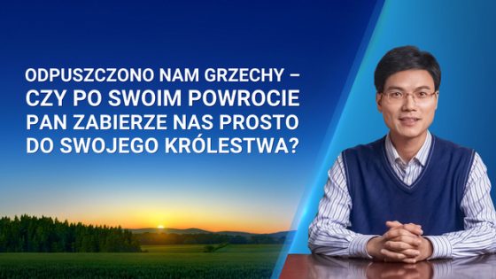 Seria kazań: W poszukiwaniu prawdziwej wiary | „Odpuszczono nam grzechy – czy po swoim powrocie Pan zabierze nas prosto do swojego królestwa?”