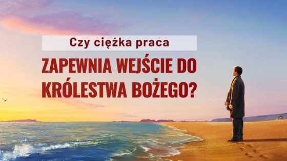 Świadectwo wiary | „Czy ciężka praca zapewnia wejście do Królestwa Bożego?” (Dubbing PL)