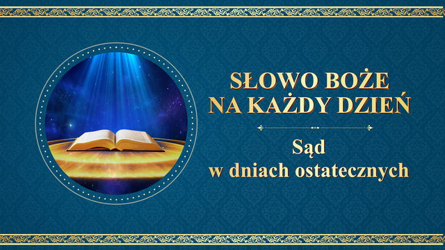 Słowo Boże na każdy dzień: Sąd w dniach ostatecznych | Fragment 88