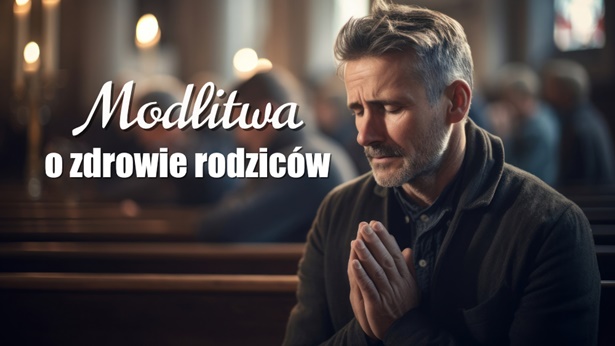 Modlitwa o zdrowie rodziców